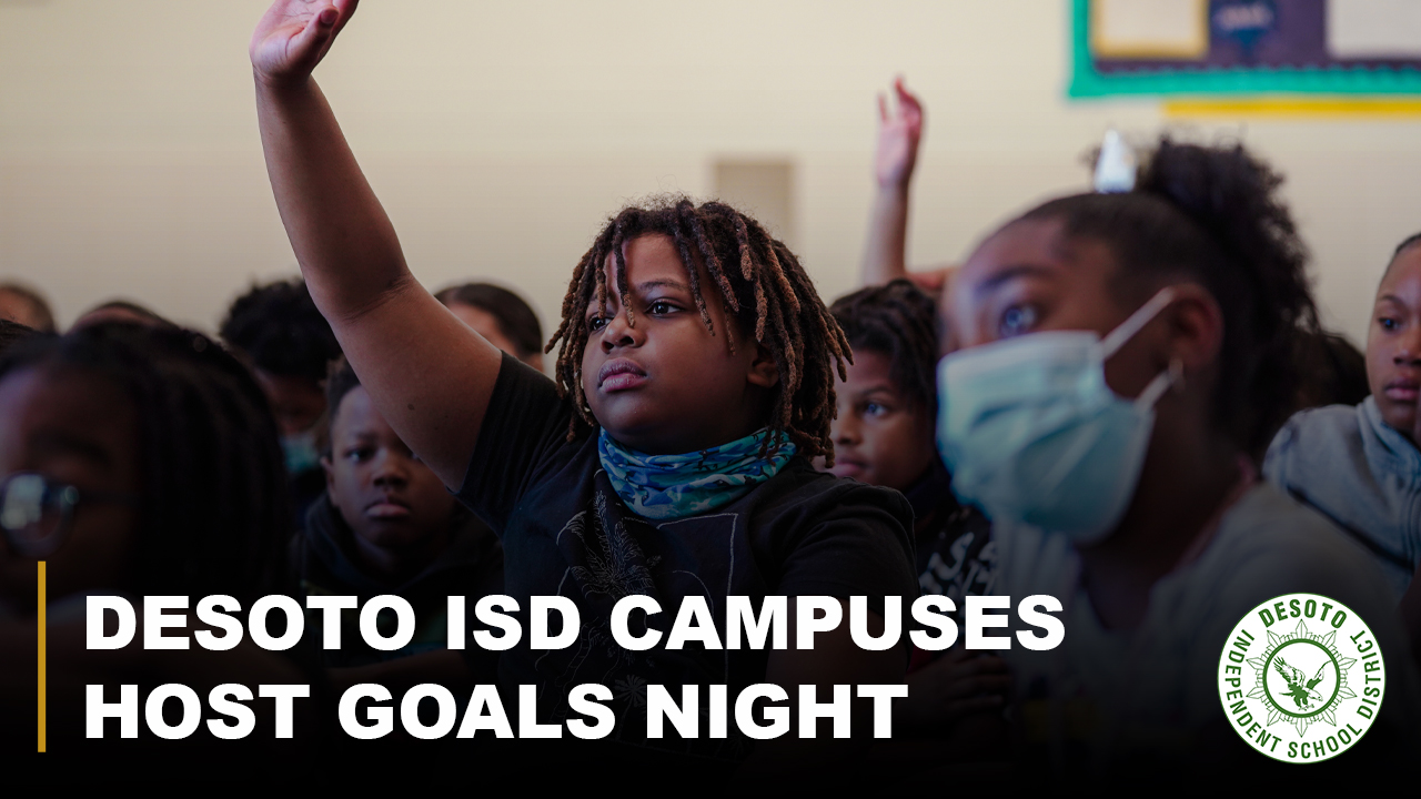 DeSoto ISD Campuses Host Goals Night